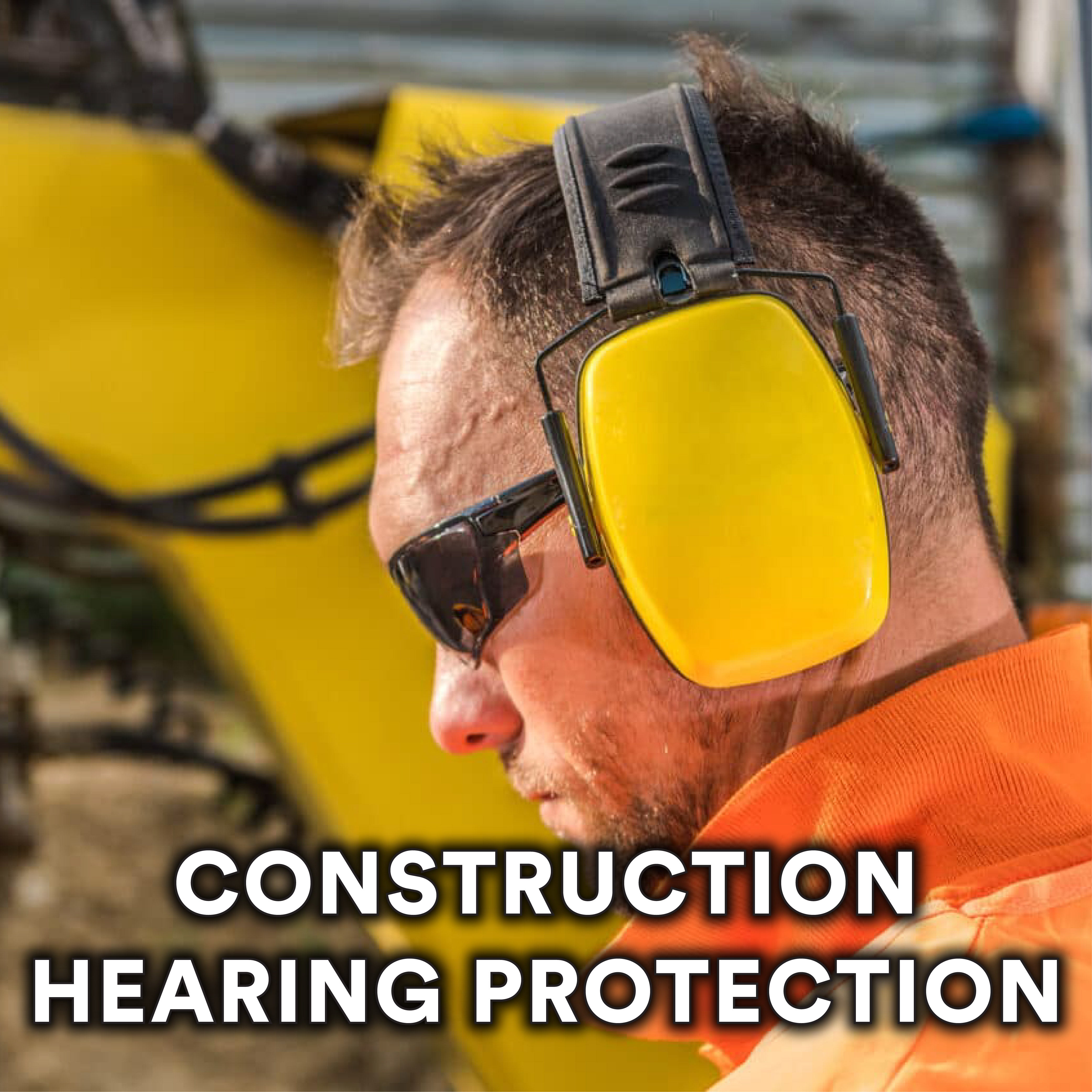 Construction Hearing Protection