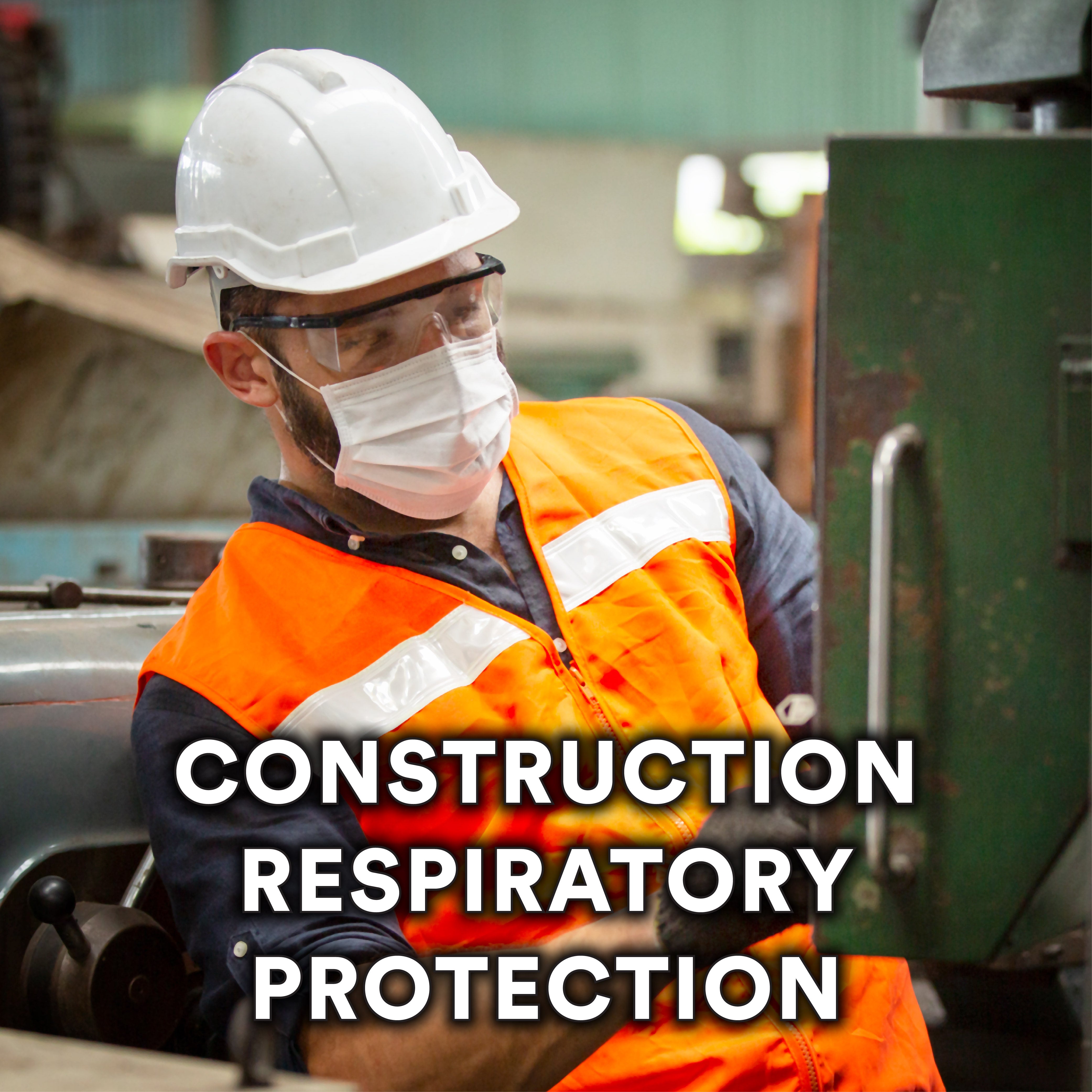 Construction Respiratory Protection