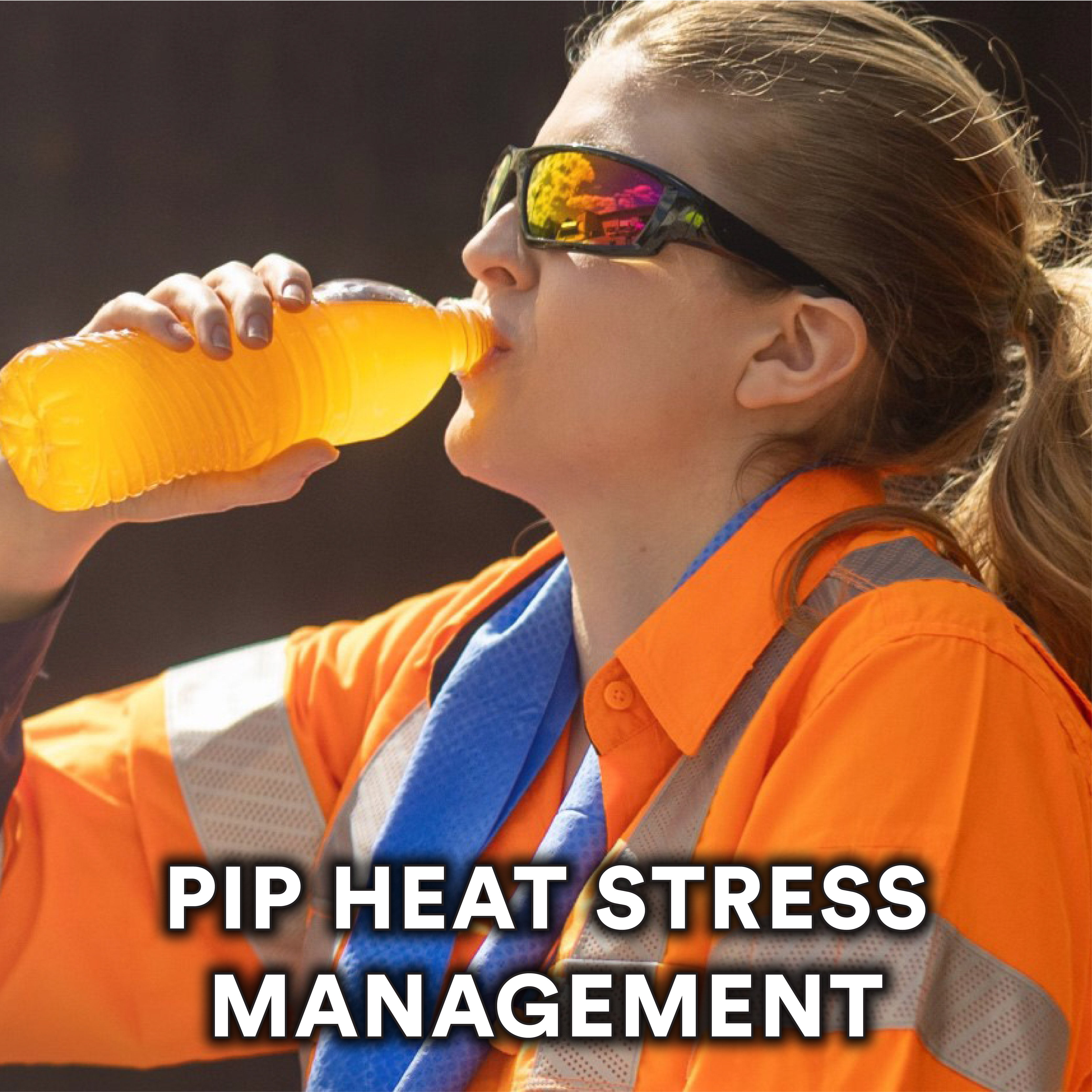 PIP Heat Stress Management