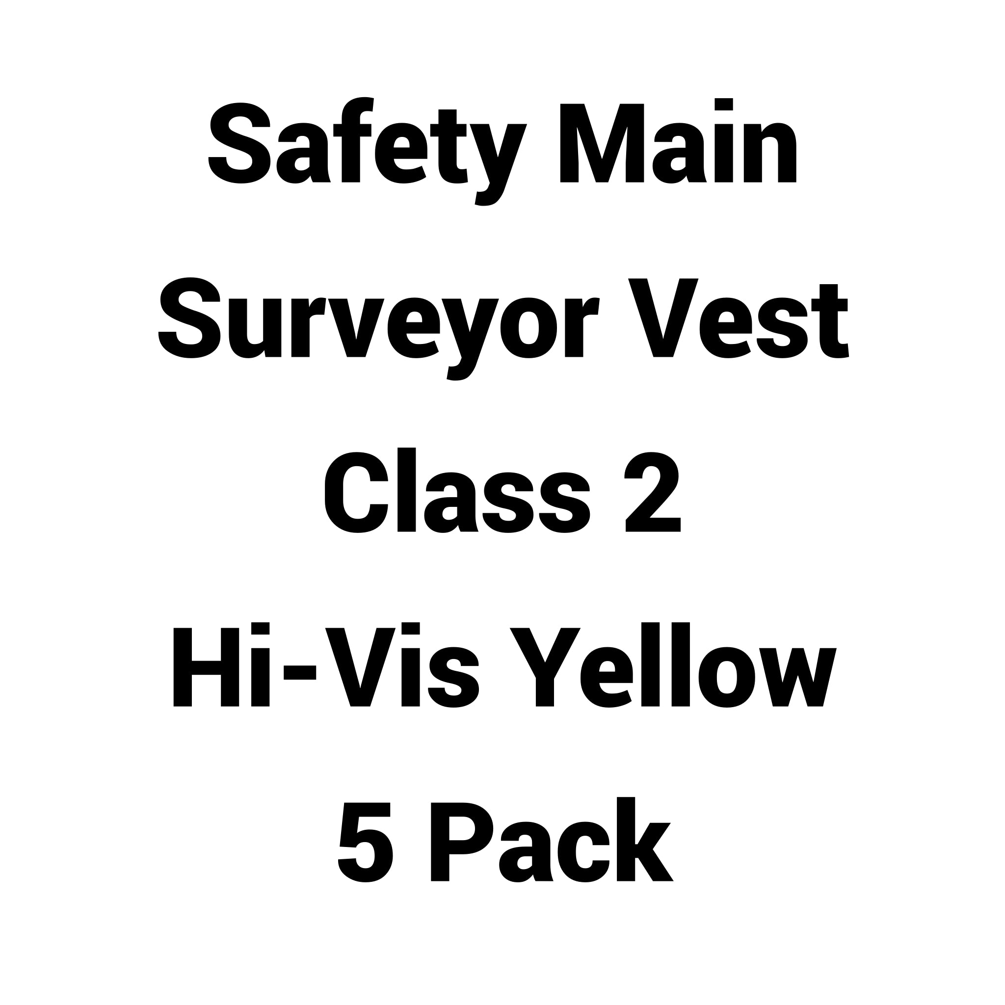 Safety Main 05TTSYZ Surveyor Vest, Class 2, Solid Front, Mesh Back, Hi-Vis Yellow, Pack of 5
